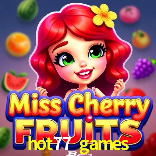 Recursos de Bônus hot77 games