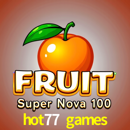 Cadastro Rápido hot77 games